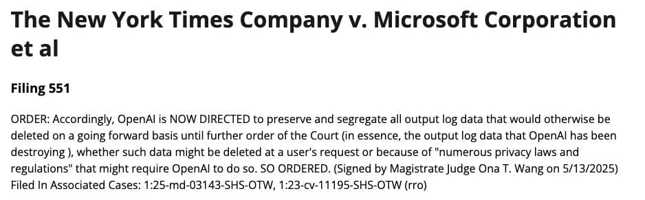 May 13, 2025 court order directing OpenAI to preserve output logs that would otherwise be deleted, including at a user's request.