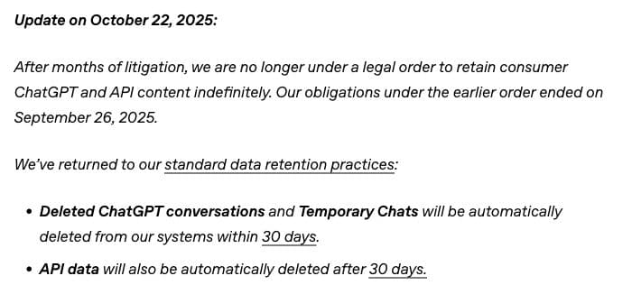 OpenAI's October 22, 2025 update says the broad obligation to retain consumer ChatGPT and API content indefinitely ended on September 26, 2025.