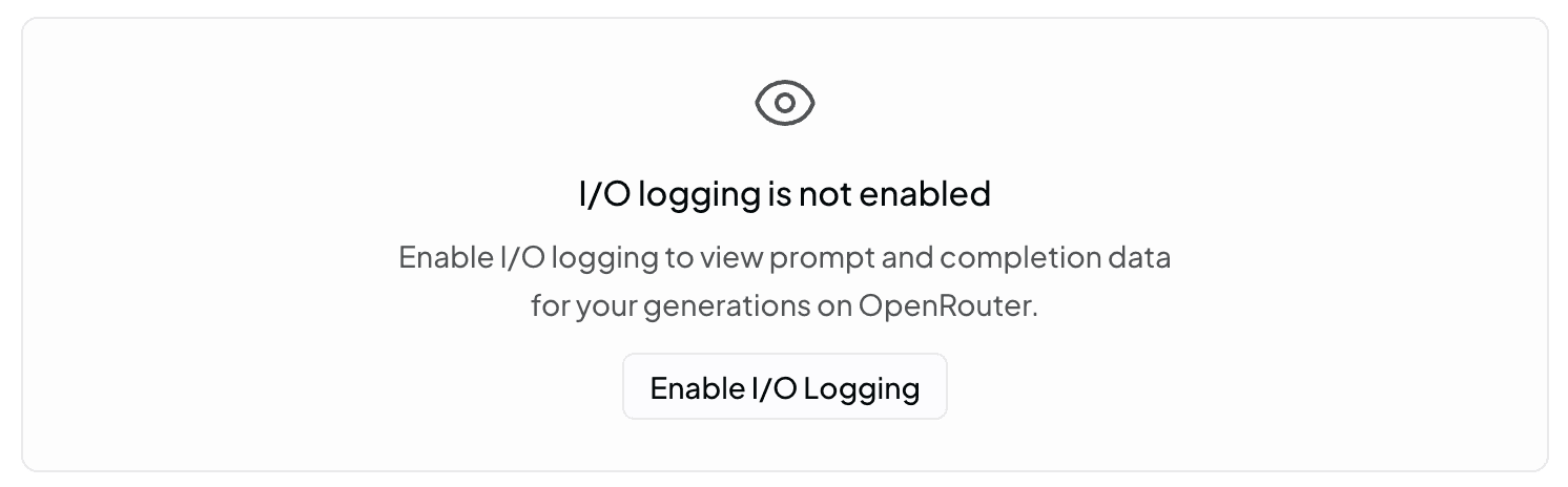 OpenRouter says I/O logging is not enabled and offers an Enable I/O Logging button to store prompt and completion data.
